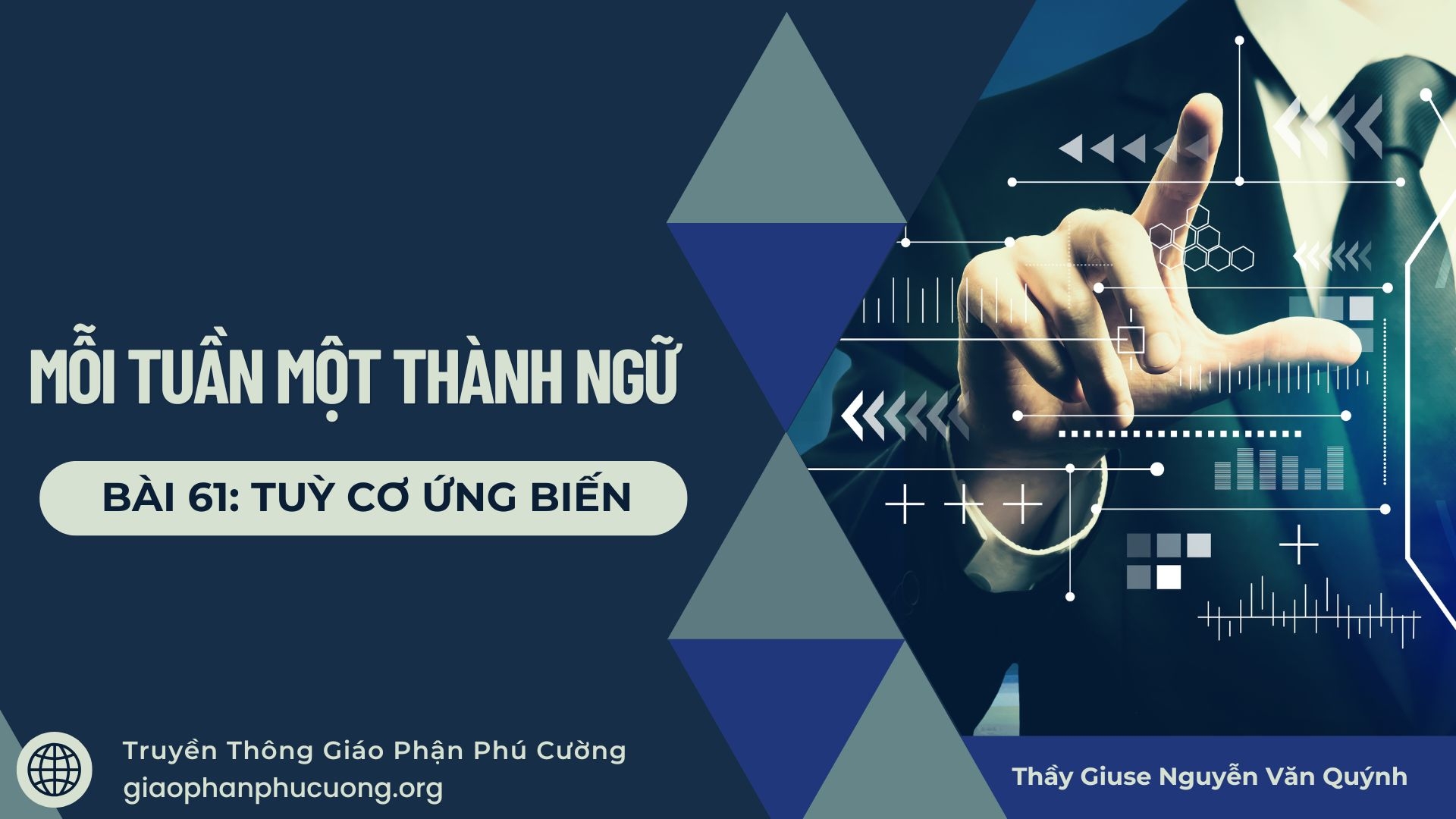 Mỗi Tuần Một Thành Ngữ |  Bài 61: Tuỳ Cơ Ứng Biến | Thầy Giuse Nguyễn Văn Quýnh